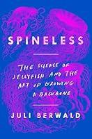 Algopix Similar Product 20 - Spineless The Science of Jellyfish and