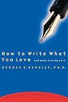 Algopix Similar Product 15 - How to Write What You Love and Make a