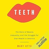 Algopix Similar Product 19 - Teeth The Story of Beauty Inequality