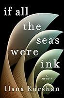 Algopix Similar Product 14 - If All the Seas Were Ink: A Memoir