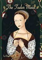 Algopix Similar Product 16 - The Tudor Maid The Tudors Series Book
