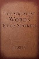 Algopix Similar Product 9 - The Greatest Words Ever Spoken