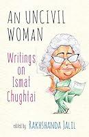 Algopix Similar Product 12 - An Uncivil Woman Writings on Ismat