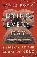 Algopix Similar Product 14 - Dying Every Day Seneca at the Court of