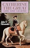 Algopix Similar Product 7 - Catherine the Great: Life and Legend