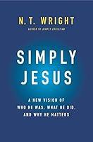 Algopix Similar Product 14 - Simply Jesus A New Vision of Who He
