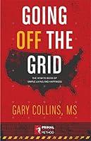 Algopix Similar Product 13 - Going Off The Grid The HowTo Book Of