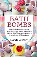 Algopix Similar Product 12 - Bath Bombs How to Make Beautiful and