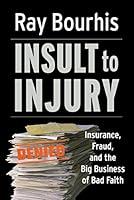 Algopix Similar Product 1 - Insult to Injury Insurance Fraud and