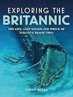 Algopix Similar Product 11 - Exploring the Britannic The life last