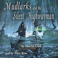 Algopix Similar Product 12 - Mudlarks and the Silent Highwayman