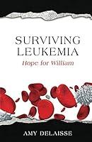 Algopix Similar Product 18 - Surviving Leukemia: Hope for William