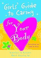 Algopix Similar Product 7 - Girls Guide to Caring for Your Body
