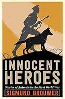 Algopix Similar Product 5 - Innocent Heroes Stories of animals in
