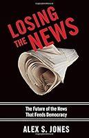 Algopix Similar Product 17 - Losing the News The Future of the News