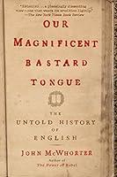 Algopix Similar Product 6 - Our Magnificent Bastard Tongue The