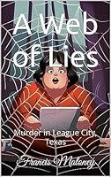 Algopix Similar Product 14 - A Web of Lies Murder in League City
