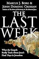 Algopix Similar Product 12 - The Last Week What the Gospels Really
