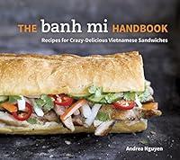 Algopix Similar Product 15 - The Banh Mi Handbook Recipes for