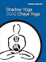 Algopix Similar Product 6 - Shadow Yoga Chaya Yoga The Principles