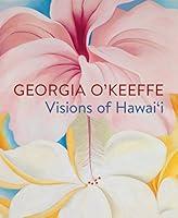 Algopix Similar Product 20 - Georgia O'Keeffe: Visions of Hawai'i