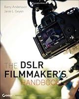 Algopix Similar Product 7 - The DSLR Filmmakers Handbook