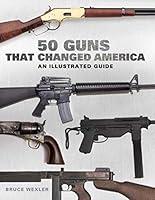 Algopix Similar Product 5 - 50 Guns That Changed America An