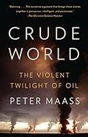 Algopix Similar Product 19 - Crude World: The Violent Twilight of Oil