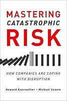 Algopix Similar Product 11 - Mastering Catastrophic Risk How