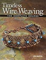 Algopix Similar Product 16 - Timeless Wire Weaving The Complete