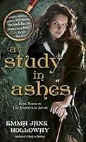 Algopix Similar Product 6 - A Study in Ashes Book Three in The
