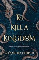 Algopix Similar Product 17 - To Kill a Kingdom