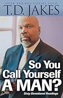 Algopix Similar Product 10 - So You Call Yourself a Man A