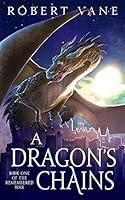 Algopix Similar Product 5 - A Dragons Chains An Epic Fantasy Saga