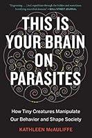 Algopix Similar Product 14 - This Is Your Brain On Parasites How