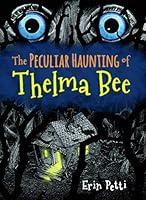 Algopix Similar Product 7 - The Peculiar Haunting of Thelma Bee
