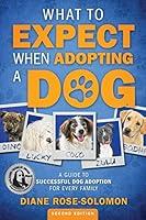 Algopix Similar Product 3 - What to Expect When Adopting a Dog A