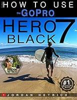 Algopix Similar Product 13 - GoPro: How To Use The GoPro HERO 7 Black