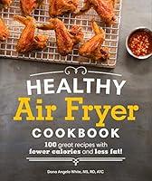 Algopix Similar Product 17 - Healthy Air Fryer Cookbook 100 Great