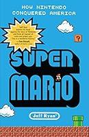 Algopix Similar Product 7 - Super Mario How Nintendo Conquered