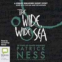 Algopix Similar Product 7 - The Wide, Wide Sea: Chaos Walking