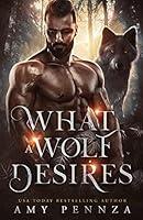 Algopix Similar Product 15 - What a Wolf Desires (Lux Catena Book 1)
