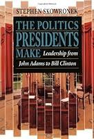 Algopix Similar Product 4 - The Politics Presidents Make