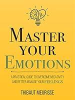 Algopix Similar Product 9 - Master Your Emotions A Practical Guide
