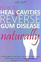 Algopix Similar Product 2 - How to Heal Cavities and Reverse Gum