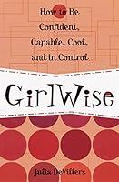 Algopix Similar Product 20 - GirlWise How to Be Confident Capable