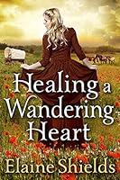 Algopix Similar Product 10 - Healing A Wandering Heart A Historical