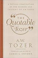 Algopix Similar Product 16 - The Quotable Tozer A Topical