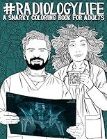 Algopix Similar Product 7 - Radiology Life A Snarky Coloring Book