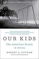 Algopix Similar Product 12 - Our Kids: The American Dream in Crisis